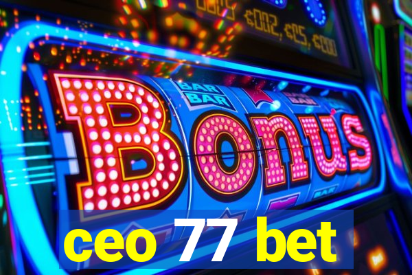 ceo 77 bet